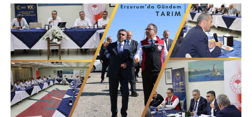 ERZURUM’DA GÜNDEM TARIM...